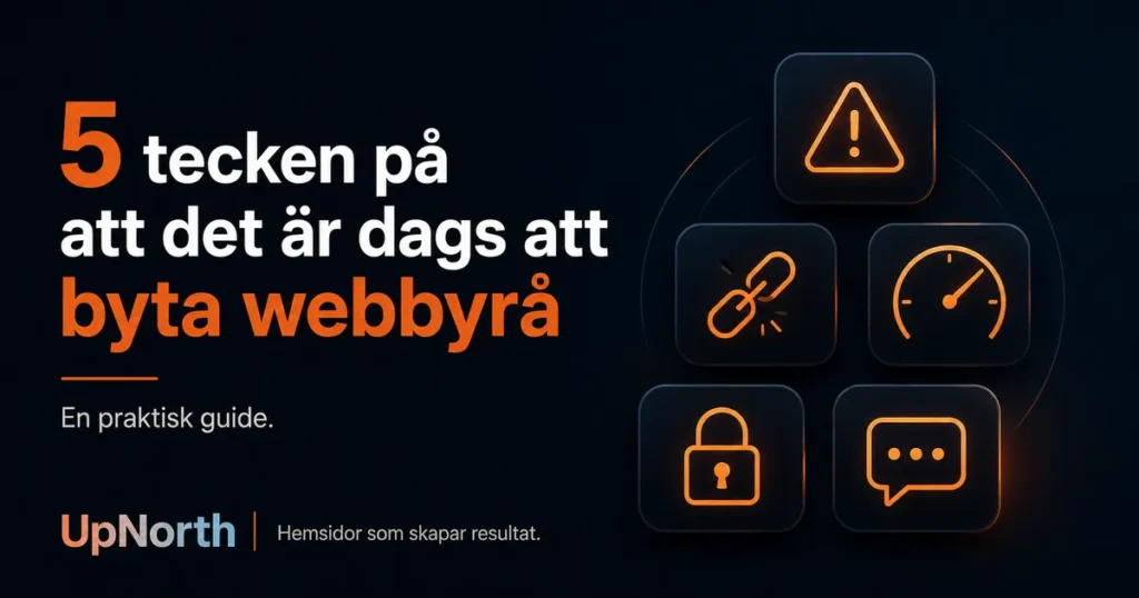 5 tecken på att det är dags att byta webbyrå